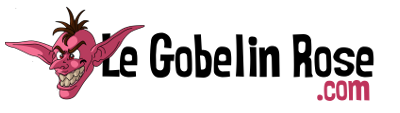 Le Gobelin Rose - Parce que le Nain Jaune, c'était déjà pris !
